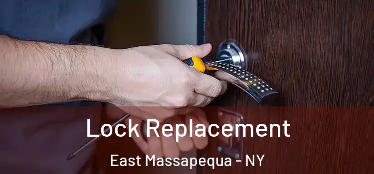 Lock Replacement East Massapequa - NY