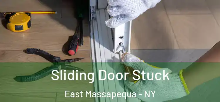 Sliding Door Stuck East Massapequa - NY